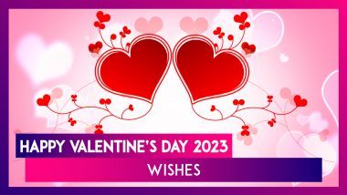 Happy Valentine’s Day 2023 Wishes, Greetings & Messages for the Most Romantic Day of the Year